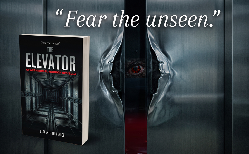 The Elevator - A Paranormal Horror Novella - Claustrophobic Survival Horror
